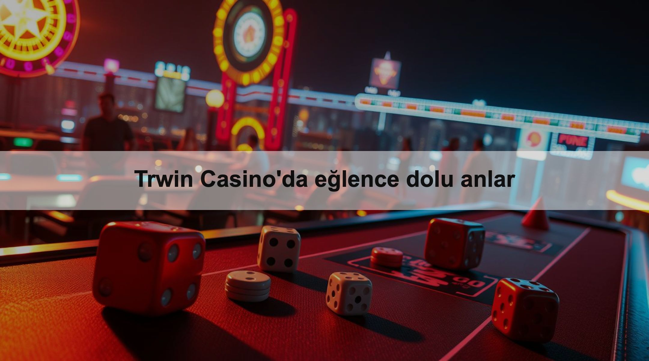 Trwin Casino'da eğlence dolu anlar 1 Trwin Casino'da eğlence dolu anlar